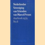Nederlandse Vereniging van Vrienden van Marcel Proust - Jaarboek 1979 - No. 6 door diverse auteurs