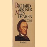 Richard Wagner. Mein denken door Martin Gregor-Dellin