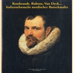 Rembrandt, Rubens, Van Dyck. . . Italiensehnsucht nordischer Barockmaler. Meisterwerke aus dem Museum der Bildenden Kunste Budapest
Ildiko Ember e.a.
€ 7,50
