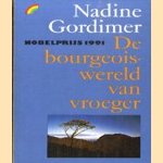 De bourgeoiswereld van vroeger
Nadine Gordimer
€ 5,00 De bourgeoiswereld van vroeger
Nadine Gordimer
€ 5,00