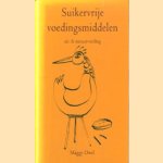 Suikervrije voedingsmiddelen uit de natuurvoeding door Maggy Owel