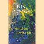 Dat ik hier was
Marcel van Kersbergen
€ 5,00