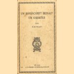 Uw handschrift bepaalt uw karakter. door G. de Waart