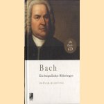 Bach. Ein Biografischer Bilderbogen door Detmar Huchting