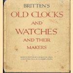 Britten's Old Clocks and Watches and Their Makers.  A historical and descriptive account of the different styles of clocks and watches of the past in England and abroad containing a list of nearly fourteen tousend makers - seventh edition
G.H. Baillie e.a.
€ 9,50