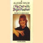 I Fly Out with Bright Feathers: The Quest of a Novice Healer
Allegra Taylor
€ 5,00 I Fly Out with Bright Feathers: The Quest of a Novice Healer
Allegra Taylor
€ 5,00