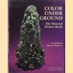 Color under ground. The Mineral Picture Book.
John S. White Jr.
€ 6,00 Color under ground. The Mineral Picture Book.
John S. White Jr.
€ 6,00