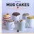Mug cakes - in 2 minuten klaar in de magnetron / Chocolade mug cakes - in 2 minuten klaar in de magnetron
Lene Knudsen e.a.
€ 5,00