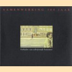 Samenwerking 2100 jaar. Verhalen van schrijvende bewoners 1908-2008 door Mensje van Keulen e.a.