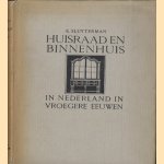 Huisraad en binnenhuis in Nederland in vroegere eeuwen
K. Sluyterman
€ 11,00 Huisraad en binnenhuis in Nederland in vroegere eeuwen
K. Sluyterman
€ 11,00