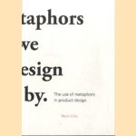 Matephors we design by: The use of metaphors in product design
Nazli Cila
€ 7,50 Matephors we design by: The use of metaphors in product design
Nazli Cila
€ 7,50