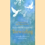 Toewijding
Elizabeth Gilbert
€ 5,00 Toewijding
Elizabeth Gilbert
€ 5,00