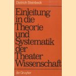 Einleitung in die Theorie und Systematik der Theater Wissenschaft
Dietrich Steinbeck
€ 8,00