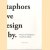 Matephors we design by: The use of metaphors in product design door Nazli Cila