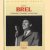 Jacques Brel. 1) De Bruxelles à "Amsterdam", par Jean Clouzet door Jean Clouzet