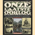 Onze laatste oorlog. De voorgeschiedenis van en de strijd om de onafhankelijkheid van Indonesië
A. Verhoog
€ 5,00 Onze laatste oorlog. De voorgeschiedenis van en de strijd om de onafhankelijkheid van Indonesië
A. Verhoog
€ 5,00