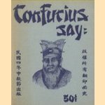 Confucius say: Bold and Witty; Bed Room; Bar Room and "Smoker" Dipsy Doodles
Confucius
€ 5,00 Confucius say: Bold and Witty; Bed Room; Bar Room and "Smoker" Dipsy Doodles
Confucius
€ 5,00