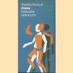 Towards a Theory of Drama in Education
Gary Bolton
€ 5,50