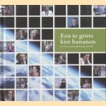 Een te grote Kist Bananen. 35 Visies op een Duurzame Wereld door Eric Schoones