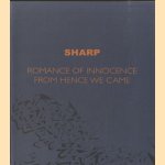 Sharp - Romance of innocence. From Hence we came. Paintings 25 February/9 april 2005
Aaron Sharpe Goodstone
€ 9,50