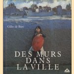 Des Murs dans la Ville
Gilles de Bure
€ 15,00 Des Murs dans la Ville
Gilles de Bure
€ 15,00