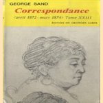 Correspondance (Avril 1872 - mars 1874) Tome XXIII
George Sand
€ 11,00 Correspondance (Avril 1872 - mars 1874) Tome XXIII
George Sand
€ 11,00