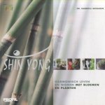 Shin yong. Harmonisch leven en wonen met bloemen en planten door Gabriele Weimann