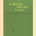De religie van het leven. De kapel van Roger Raveel te Machelen aan de Leie
Ludo Simons
€ 15,00 De religie van het leven. De kapel van Roger Raveel te Machelen aan de Leie
Ludo Simons
€ 15,00