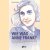 Wie was Anne Frank? Haar leven, het Achterhuis en haar dood. Een beknopte biografie voor jong en oud
Hans Ulrich
€ 5,00