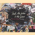 Yeah, the future is the future - Paintings door Thomas Fiebig