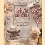 Delight in the Seasons. Crafting a Year of Memorable Holidays & Celebrations
Lisa M. Pace
€ 8,00