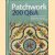 Patchwork 200 Q&A. Questions answered on everything from basic blocks to accurate binding
Jake Finch
€ 10,00 Patchwork 200 Q&A. Questions answered on everything from basic blocks to accurate binding
Jake Finch
€ 10,00
