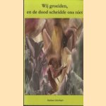 Wij groeiden, en de dood scheidde ons niet
Marleen Schollaart
€ 5,00 Wij groeiden, en de dood scheidde ons niet
Marleen Schollaart
€ 5,00