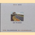 Een palmboom bij Zuidwolde. 25 opstellen over De Ploeg
Elco Bos
€ 6,00 Een palmboom bij Zuidwolde. 25 opstellen over De Ploeg
Elco Bos
€ 6,00