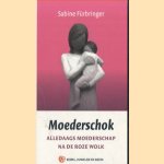 Moederschok. Alledaags moederschap na de roze wolk
Sabine Furbringer
€ 5,00