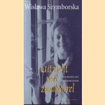 Uitzicht met zandkorrel
W. Szymborska
€ 8,00 Uitzicht met zandkorrel
W. Szymborska
€ 8,00