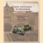 Sint Antonius in Franeker. Een katholieke holding. Geschiedenis van het R.C. Gebouw en de Sint Antoniusvereniging
H.O. Veldman
€ 8,00 Sint Antonius in Franeker. Een katholieke holding. Geschiedenis van het R.C. Gebouw en de Sint Antoniusvereniging
H.O. Veldman
€ 8,00