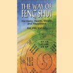 The Way of Feng Shui. Harmony, Health, Wealth and Happiness door Philippa Waring