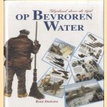 Op bevroren water. Glijdend door de tijd
Rene Diekstra
€ 6,00 Op bevroren water. Glijdend door de tijd
Rene Diekstra
€ 6,00