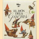 El mon dels Gnoms
Rien Poortvliet e.a.
€ 11,00 El mon dels Gnoms
Rien Poortvliet e.a.
€ 11,00