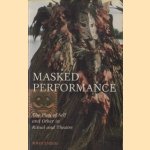 Masked Performance: The Play of Self and Other in Ritual and Theater
John Emigh
€ 45,00 Masked Performance: The Play of Self and Other in Ritual and Theater
John Emigh
€ 45,00