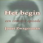 Het begin, een zomerse episode
Joost Zwagerman
€ 5,00 Het begin, een zomerse episode
Joost Zwagerman
€ 5,00