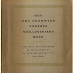 Hoe ons drukwerk vroeger geillustreerd werd
O.L. Eschauzier
€ 10,00 Hoe ons drukwerk vroeger geillustreerd werd
O.L. Eschauzier
€ 10,00