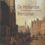 De Hollandse Mercurius: een Haarlems jaarboek uit de zeventiende eeuw
Garrelt Verhoeven e.a.
€ 5,00 De Hollandse Mercurius: een Haarlems jaarboek uit de zeventiende eeuw
Garrelt Verhoeven e.a.
€ 5,00