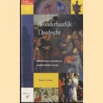 Wonderbaarlijk Dordrecht. Middeleeuwse mirakelen en wonderverhalen van nu
Ruben A. Koman
€ 36,00