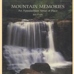 Mountain Memories: An Appalachian Sense of Place door Jim Clark
