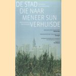 De stad die naar meneer Sun verhuisde. Over nieuwe megasteden in China
Michiel Hulshof e.a.
€ 10,00 De stad die naar meneer Sun verhuisde. Over nieuwe megasteden in China
Michiel Hulshof e.a.
€ 10,00