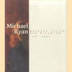 Michael Ryan. Between living and dreaming 1982-1994 door Nina Shengold