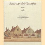Blees aan de Westzijde 1883-1983. Geschiedenis van de Molenbuurt te Zaandam door K Woudt e.a.