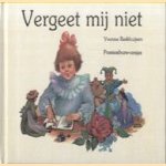 Vergeet mij niet. Poesiealbum-versjes
Yvonne Berkhuijsen
€ 5,00 Vergeet mij niet. Poesiealbum-versjes
Yvonne Berkhuijsen
€ 5,00